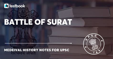 The Siege of Surat; A Test of Mughal Power and a Catalyst for European Ambitions